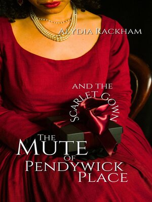 cover image of The Mute of Pendywick Place and the Scarlet Gown